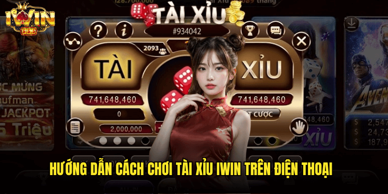 Cách Chơi Tài Xỉu Iwin: Hướng Dẫn Chi Tiết Từ A-Z Cho Người Mới 3 Hướng Dẫn Cách Chơi Tài Xỉu Iwin Trên Điện Thoại