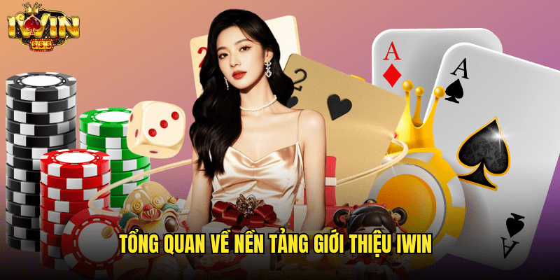 Giới Thiệu Iwin: Khám Phá Sân Chơi Giải Trí Trực Tuyến Hàng Đầu Châu Á 1 Tổng Quan Về Nền Tảng Giới Thiệu Iwin