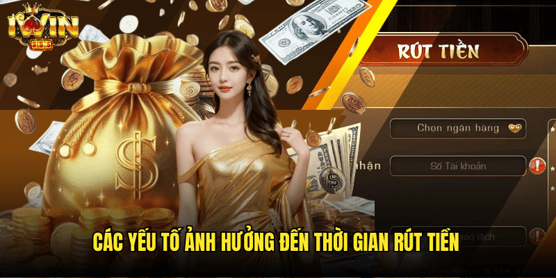 Thời Gian Xử Lí Rút Tiền Iwin: Bảng So Sánh Đầy Đủ 2025 3 Các Yếu Tố Ảnh Hưởng Đến Thời Gian Rút Tiền