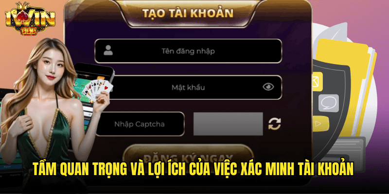 Xác Minh Tài Khoản Iwin: Quy Trình Đơn Giản Và An Toàn 2 Tầm Quan Trọng Và Lợi Ích Của Việc Xác Minh Tài Khoản