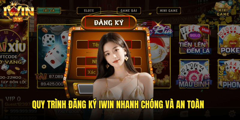 Hướng Dẫn Đăng Ký Iwin Chi Tiết Dành Cho Người Mới 2025 1 Quy Trình Đăng Ký Iwin Nhanh Chóng Và An Toàn