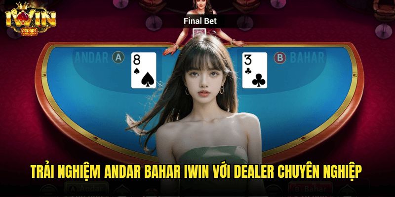 Andar Bahar Iwin: Khám Phá Sòng Bài Ấn Độ Đầy Hấp Dẫn 3 Trải Nghiệm Andar Bahar Iwin Với Dealer Chuyên Nghiệp