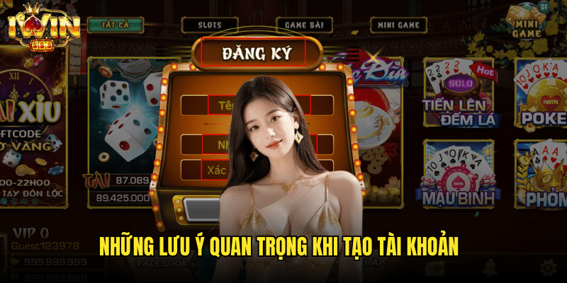 Hướng Dẫn Đăng Ký Iwin Chi Tiết Dành Cho Người Mới 2025 2 Những Lưu Ý Quan Trọng Khi Tạo Tài Khoản